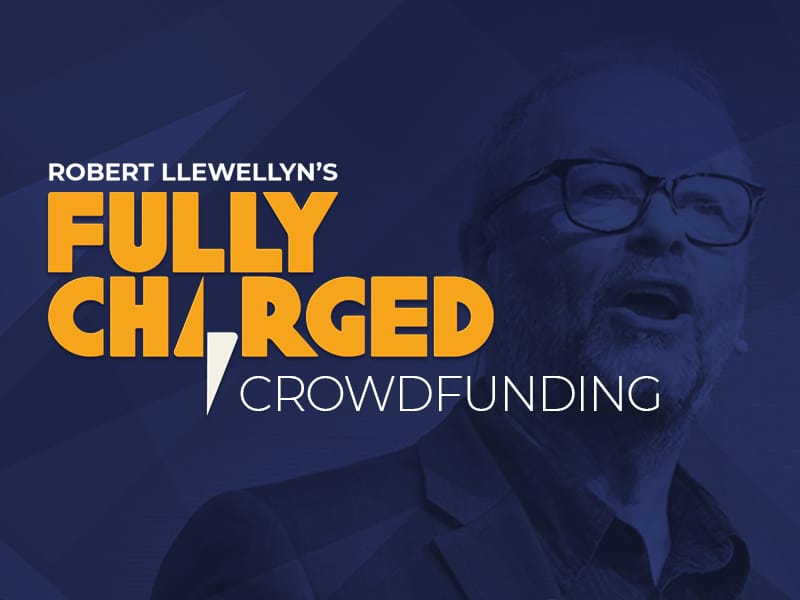 Fully Charged is crowdfunding! Why now, and how can you help?