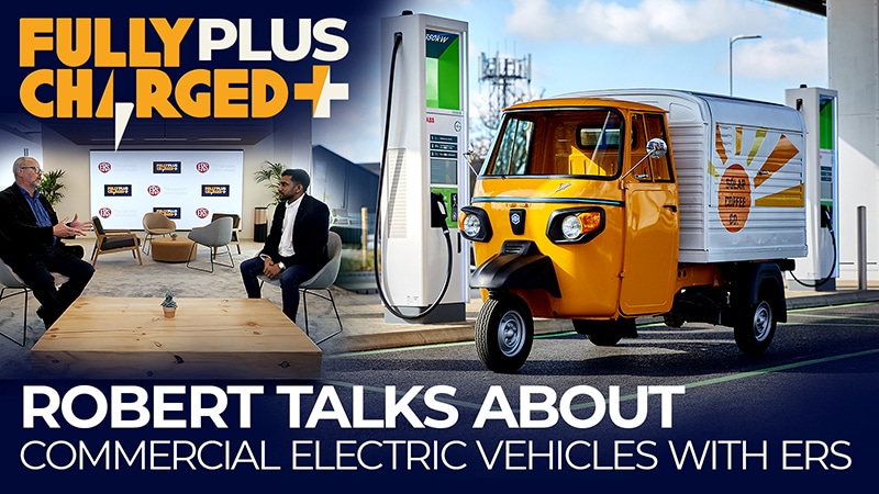 Robert talks about commercial electric vehicles with ERS - Fully Charged Plus