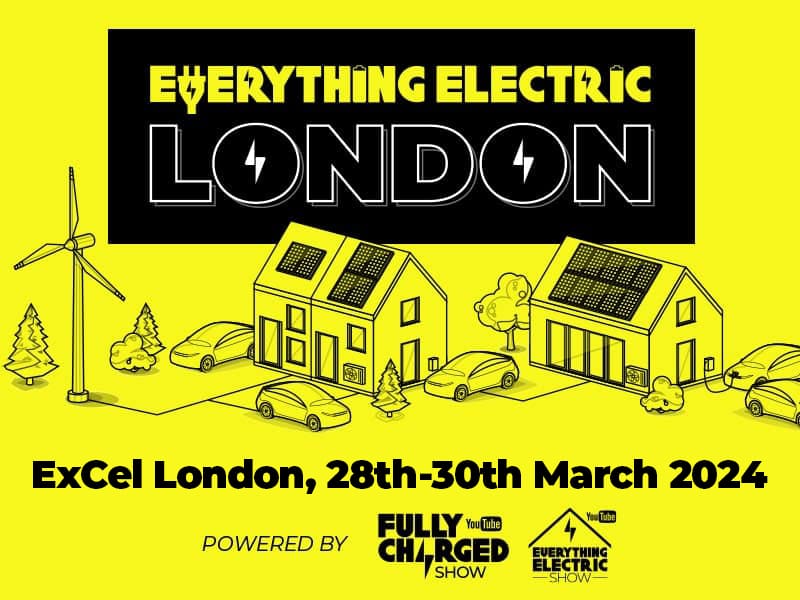 1M SUBSCRIBER YOUTUBE SENSATION – FULLY CHARGED SHOW – TO LAUNCH WORLD’S BIGGEST ELECTRIC VEHICLE & HOME ENERGY EXPO ‘EVERYTHING ELECTRIC LONDON’ AT EXCEL IN 2024