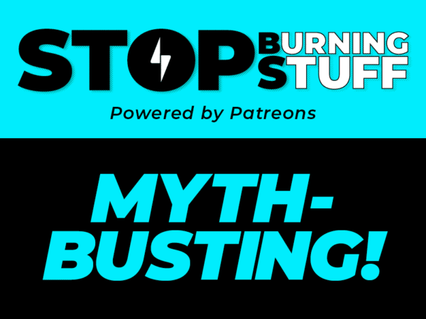 Stop Burning Stuff Myth-Busting!