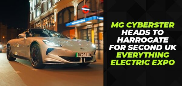 MG CYBERSTER HEADS TO HARROGATE FOR SECOND UK EVERYTHING ELECTRIC EXPO