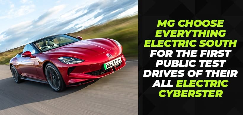 MG choose Everything Electric SOUTH for the first public test drives of their all electric Cyberster