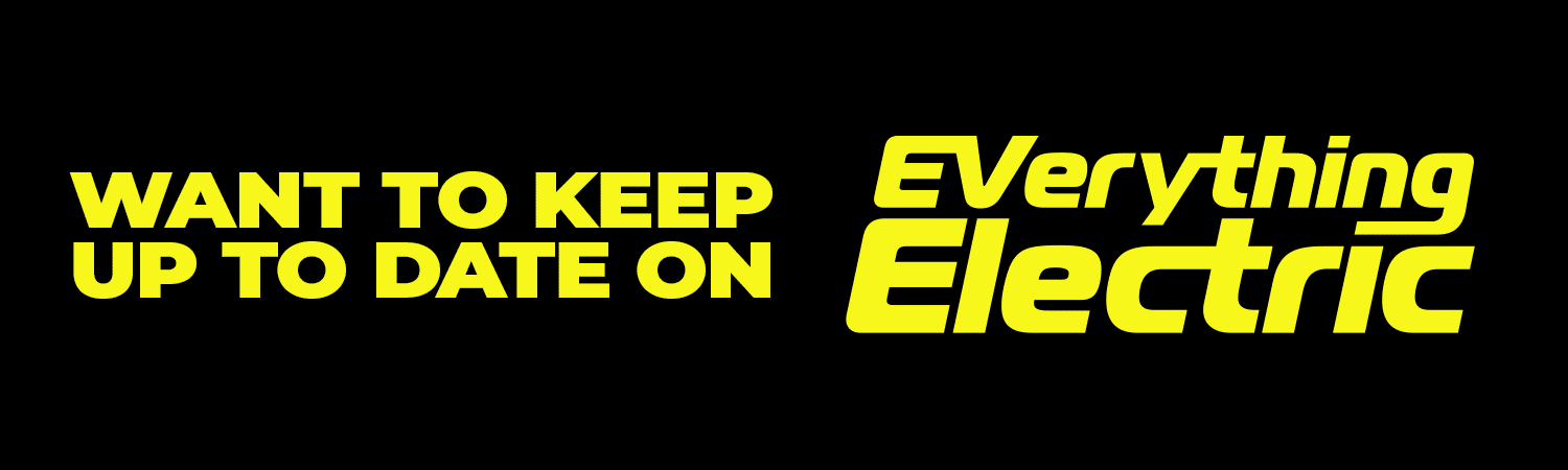 Want to keep up to date on Everything electric?