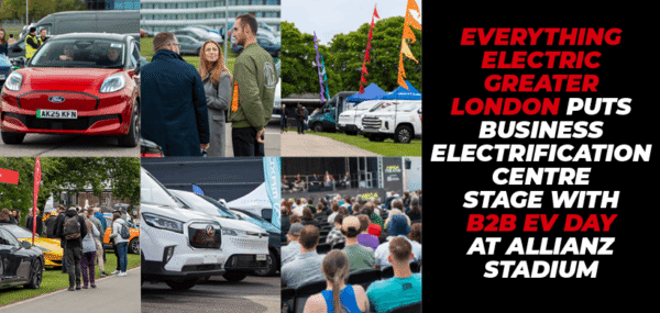 Everything Electric GREATER LONDON puts business electrification centre stage with B2B EV Day at Allianz Stadium